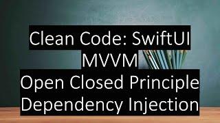 Clean Code in SwiftUI with Open Closed Principle MVVM and Dependency Injection