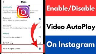 How To Enable and Disable Video AutoPlay On Instagram