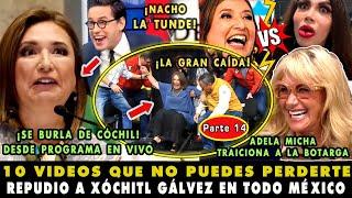 ¡LA GRAN CAÍDA DE LA BOTARGA! TOP 10 VIDEOS DE R3PUDIO VS XÓCHITL GÁLVEZ (14) ¡ADELA LA TRAICIONA!