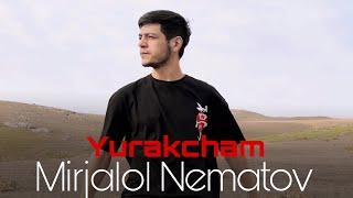 Mirjalol Nematov - Yurakcham (Mood Video)