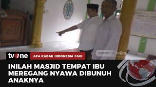 TKP Anak Tikam Ibu Sedang Mengaji di Masjid | AKIP tvOne