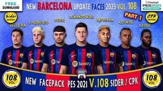 PES 2021 |  BARCELONA  New Facepack 2023 Part 1 v.108 • CPK - SIDER  - أوجه برشلونة 2023 بيس 2021