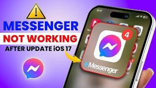 Facebook Messenger not Working on iPhone After the iOS 17 Update | FB Messenger Issue