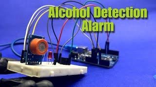 DIY Alcohol Detection Alarm using Arduino