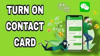 How To Turn On Contact Card On WeChat App