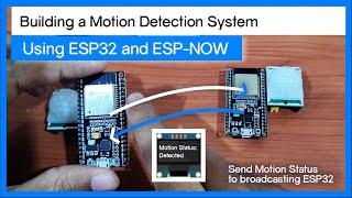 Building a Motion Detection System Using ESP32 and ESP-NOW | Code Explained