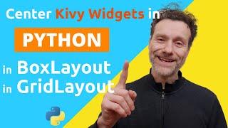 Python Kivy Tutorial: Center Widgets in BoxLayout & GridLayout - Tutorial part 6