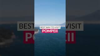 Things to Do in Pompeii and the Best Way to Visit