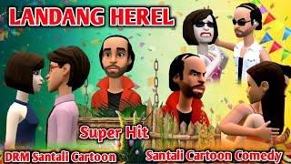 LANDANG HEREL ll new santali cartoon comedy video 2025 ll DRM Santali Cartoon