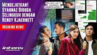 Syahnaz Diduga Selingkuh Dibongkar Oleh Istri Rendy Kjaernett | Intens Investigasi | Eps 2660