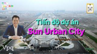 Tiến Độ Dự Án Sun Urban City Hà Nam Ngày 12/3/2025