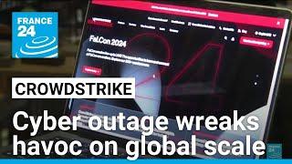 Global cyber outage grounds flights, hits banks, telecoms, media • FRANCE 24 English