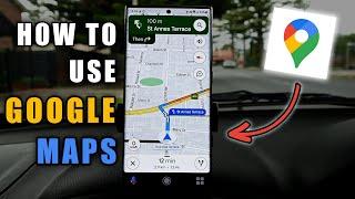 How to Use Google Maps (2023 Updated) - Using Google Maps While Driving