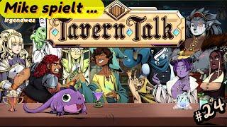 Mike spielt ... Tavern Talk - Eine Taverne gegen den Weltuntergang / #24