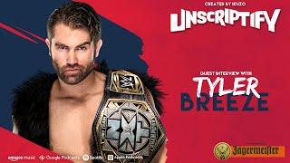 Unscripted With Tyler Breeze | Unscriptify Podcast #93