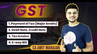 GST Marathon - Lec 2 | Payment of Tax, Debit Note, E Way Bill, Tax Invoice