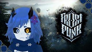 It's 80 Degrees out here so Let's play Frostpunk [Lady Saffron Vtuber]