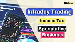 Intraday Trading Income Tax Rate | Tax on Intraday Trading in Shares | Tax on Speculative Income