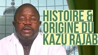 Histoire et origine du Kazu Rajab