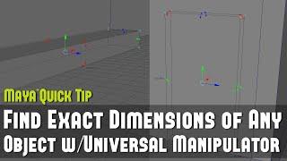 Maya Quick Tip 10: Find Exact Dimensions of Any Object and Resize it (Universal Manipulator Tool)