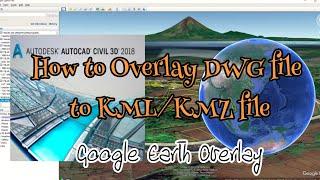 How to Overlay AutoCad Drawings to Google Earth | DWG to KML file | Geolocation using Civil 3d