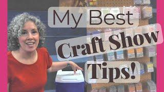 My Best Craft Show Tips and Advice for a Successful Show!