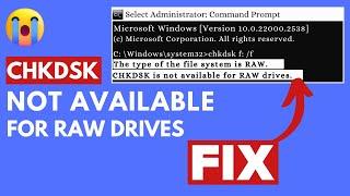 How To Fix | CHKDSK is not available for RAW drives