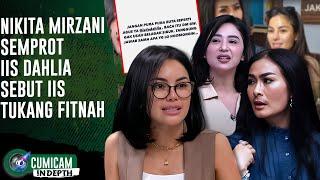 Nikita Mirzani Geram! Iis Dahlia Dicap Tukang Fitnah, Dewi Perssik Tampil Membela | INDEPTH