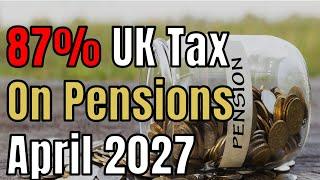 87% Tax on UK Pensions after April 2027 | Inheritance Tax