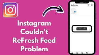 How To Fix Instagram Couldn't Refresh Feed Problem || 2024