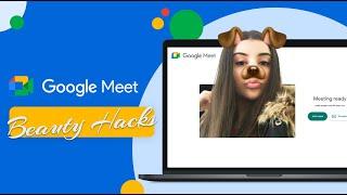 Beauty Hacks for Google Meet | Beauty mode | Filter | Lenses | Dynamic Background | 2021