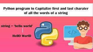 The Python Program You Need to Capitalize First and Last Letters of Words