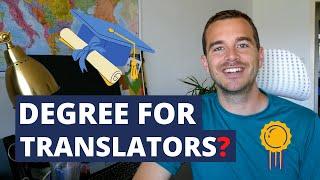 TRANSLATION DEGREE: DO YOU NEED ONE?