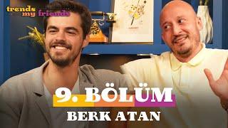 Trends My Friends 9. Bölüm | Konuk: Berk Atan | Beatbox