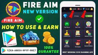 Free 100  , Fire Aim App New Version Fast Earn Full Details, Free Redeem Code App, Redeem Code