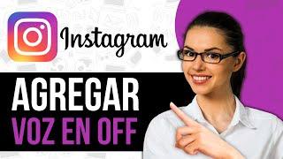 Cómo Agregar Voz en off en Instagram 2024