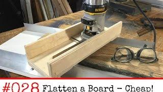 028 Cheap Way to Flatten a Board Without a Planer