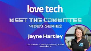 Meet Love Tech committee member, Jayne Hartley.
