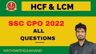 LCM & HCF QUESTIONS || ALL SSC CPO 2022 QUESTIONS || BASIC + TRICKY APPROACH || #SSC