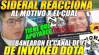 TIENE que APOYARLO SIDERAL reacciona al MOTIVO x el cual B4NEARON el canal de YT de INVOKED DOTA