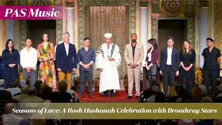 Seasons of Love: A Rosh Hashanah Celebration with Broadway Stars