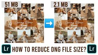 HOW TO REDUCE DNG FILE SIZE FOR YOUR LIGHTROOM PRESETS | HOW TO EXPORT DNG FILE IN LIGHTROOM