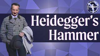 Heidegger's Hammer (Being & Time)