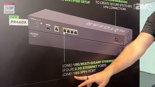 ISE 2024: NETGEAR AV Features PR460X Multi-Gig Dual WAN Pro Router with Insight Cloud Management