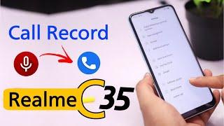 How to Call Record on Realme C35 | Realme C35 me Auto Call Recording Kaise Kare