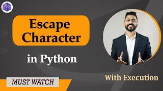 Lec-7: Escape Character in Python  with Execution ️