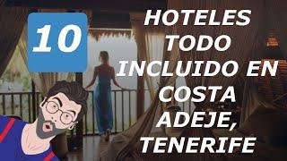 10 Hoteles Todo Incluido En Costa Adeje, Tenerife