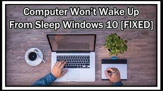 Computer Won’t Wake Up From Sleep Windows 10 [FIXED] / How To Wake Up Win 10 From Keyboard Or Mouse?