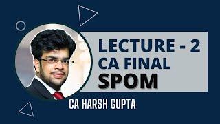 SPOM 2nd Lecture | CA Final Law | CA Harsh Gupta (4 times All India Rank-holder)