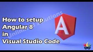 How to Setup Angular 8 in Visual Studio Code step by step | Unlimited Solutions